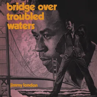 Bridge Over Troubled Water (Expanded Version) by Jimmy London