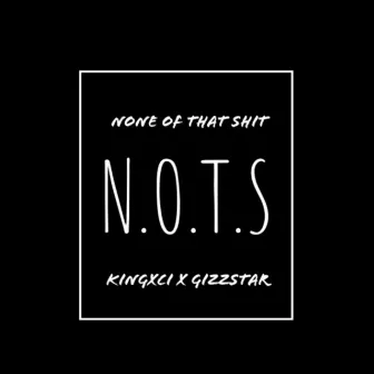 None of That Shit by KingXci