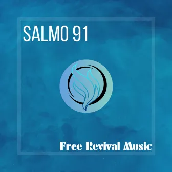 Salmo 91 by FREE REVIVAL MUSIC