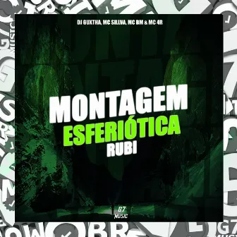 Montagem Esferiótica Rubi by Mc 4R