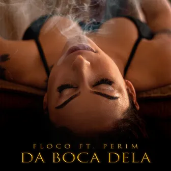 Da Boca Dela by Perim