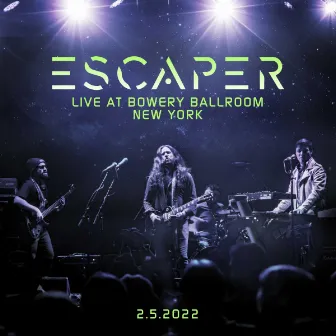 Live at Bowery Ballroom (New York, 2/5/2022) by Escaper