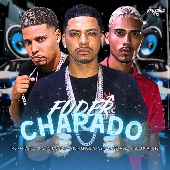 Fuder Chapado by MC Marquinhos Tempestade