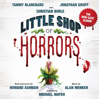 Little Shop of Horrors (The New Cast Album) by Howard Ashman