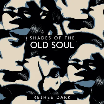 Shades of the Old Soul by Rejhee Dark