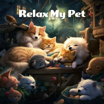 Relax My Pet by James Daniel