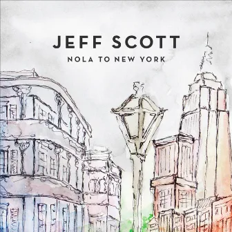 Nola to New York by Jeff Scott