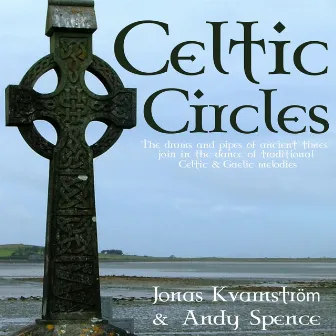 Celtic circles (The drums and pipes of ancient times, join in the dance of traditional celtic & gaelic melodies) by Spence