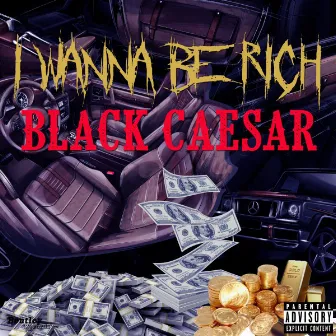 I Wanna Be Rich by Black Caesar