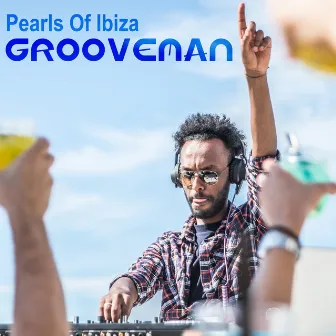 Grooveman by Pearls Of Ibiza