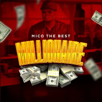 Millionaire by Mico The Best