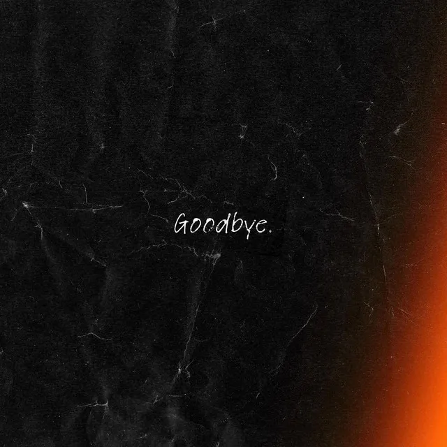 goodbye.