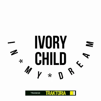 In My Dream by Ivory Child