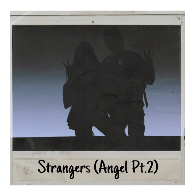 Strangers (Angel, Pt. 2)