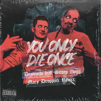 You Only Die Once (feat. Snoop Dogg) [Mary Droppinz Remix] by Mary Droppinz