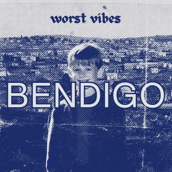 BENDIGO by Worst Vibes