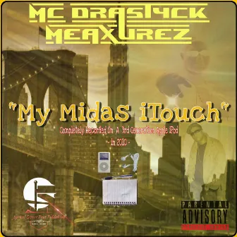 My Midas iTouch by MC Drastyck Meaxurez