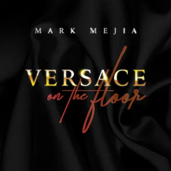 Versace on the Floor by Mark Mejia