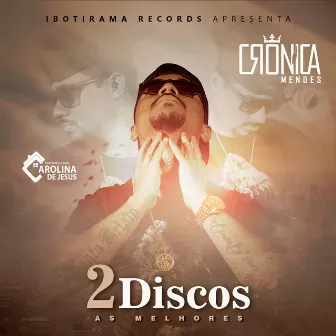 2 Discos by Crônica Mendes