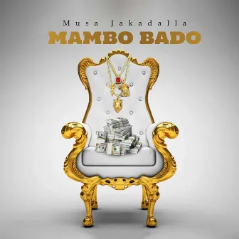 Mambo Bado by Musa Jakadalla