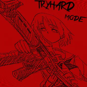 TRYHARD mode by wxtsunxmi