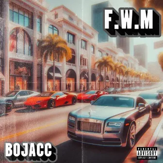 F.W.M by BoJacc