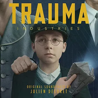 Trauma Industries (Original Soundtrack) by Julien Decoret