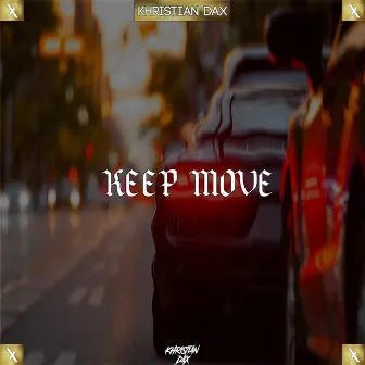 Keep Move by Khristian Dax