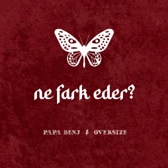 Ne Fark Eder? by Oversize