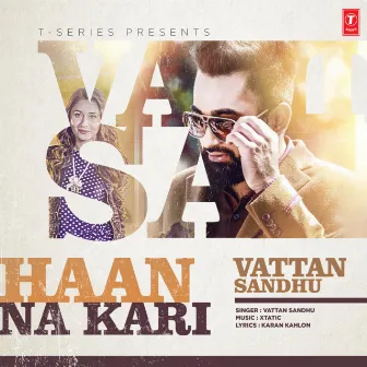 Haan Na Kari by Vattan Sandhu