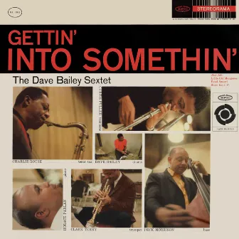 Gettin' Into Somethin' by The Dave Bailey Sextet