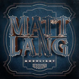 Moonlight Sessions by Matt Lang