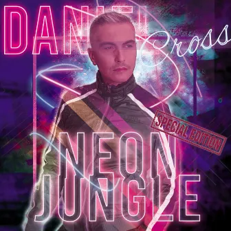 Neon Jungle (Special Edition) by Daniel Cross