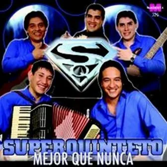 Mejor Que Nunca by Super Quinteto