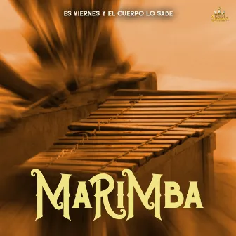 Es Viernes Y El Cuerpo Lo Sabe by Marimba