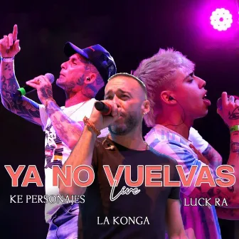 Ya No Vuelvas (Versión Cuarteto) by Ke Personajes