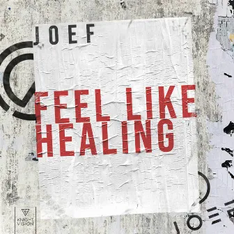 Feel Like Healing by JOEF