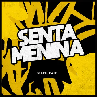 Senta menina by Dj Junin da ZO