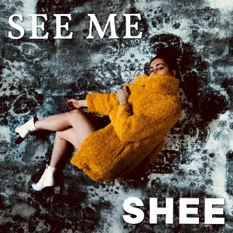 See Me by SHEE