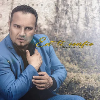 En Ti Confío (Deluxe Edition) by Uriel Hernández Jr