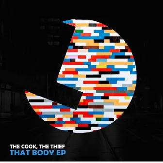 That Body EP by The Cook, The Thief