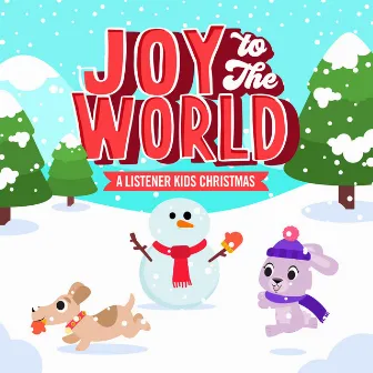 Joy to the World (A Listener Kids Christmas) by Listener Kids