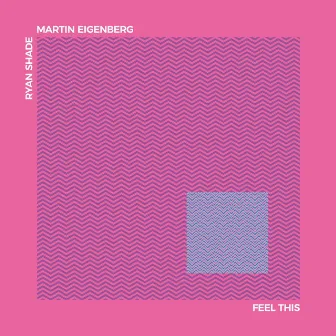 Feel This by Martin Eigenberg