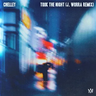 Took The Night (J. Worra Remix) by Chelley