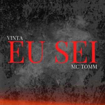 Eu Sei by Mc Tomm