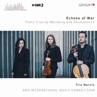 Echoes of War: Piano Trios by Weinberg & Shostakovich by Trio Marvin