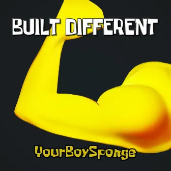 Built Different by YourBoySponge