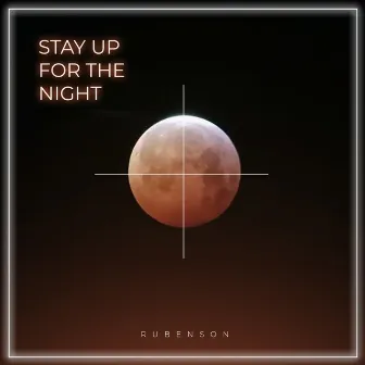 Stay Up For The Night by Rubenson