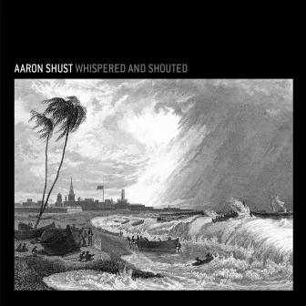 Whispered And Shouted by Aaron Shust