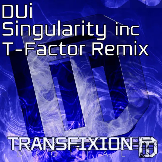 Singularity - T-Factor Remix